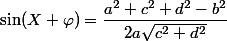 \sin(X+\varphi )= \dfrac{a^2+c^2+d^2-b^2}{2a\sqrt{c^2+d^2}}